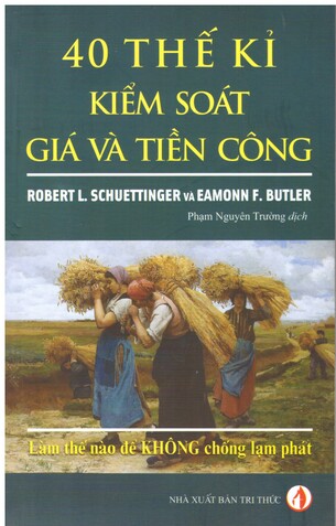 40 Thế Kỉ Kiểm Soát Giá và Tiền Công - Robert L.Schuettinger, Eamonn F.Butler