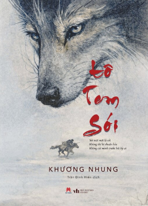 Tôtem Sói - Sói Mãi Mãi Là Sói - Không Thể Bị Thuần Hóa - Không Cúi Mình Trước Bất Kỳ Ai (Bìa Cứng) - Khương Nhung