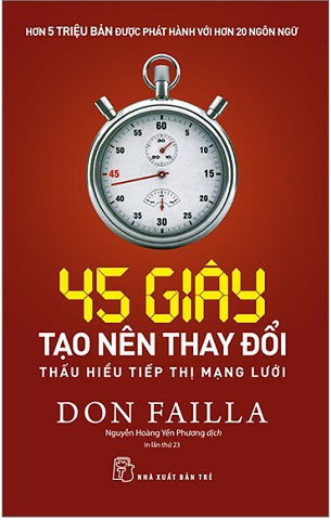 Sách 45 Giây Tạo Nên Thay Đổi: Thấu Hiểu Tiếp Thị Mạng Lưới - Don Failla