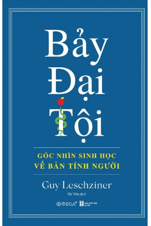 Bảy Đại Tội - Sinh Học Của Bản Tính Con Người - Guy Leschziner