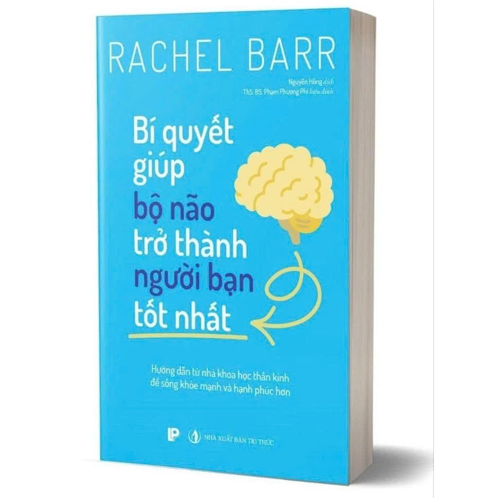 Bí Quyết Giúp Bộ Não Trở Thành Người Bạn Tốt Nhất - Rachel Barr