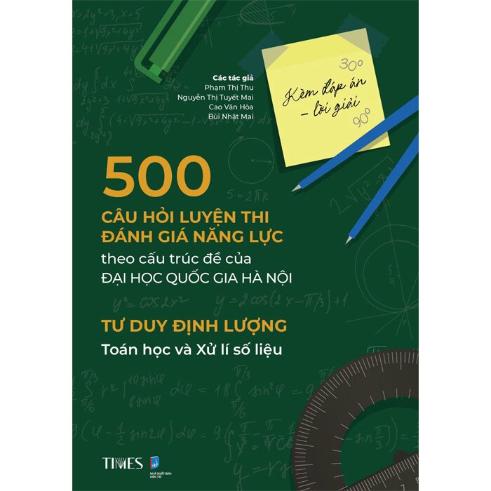 Sách 500 Câu Hỏi Luyện Thi Đánh Giá Năng Lực - Theo Cấu Trúc Đề Của Đại Học Quốc Gia Hà Nội - Tư Duy Định Lượng (Toán Học Và Xử Lí Số Liệu) Nhiều Tác Giả