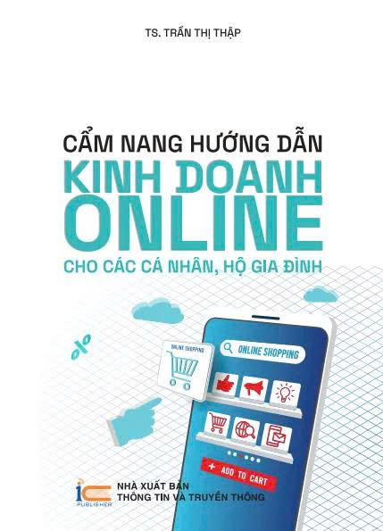 Cẩm Nang Hướng Dẫn Kinh Doanh Online Cho Các Cá Nhân, Hộ Gia Đình - TS. Trần Thị Thập