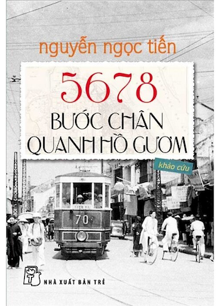 5678 Bước Chân Quanh Hồ Gươm - Nguyễn Ngọc Tiến