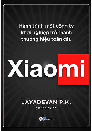 Xiaomi - Hành trình một công ty khởi nghiệp trở thành thương hiệu toàn cầu