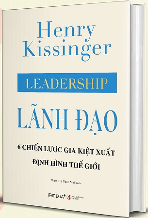 Sách Lãnh Đạo - 6 Chiến Lược Gia Kiệt Xuất Định Hình Thế Giới (Bìa Cứng) - Henry Kissinger