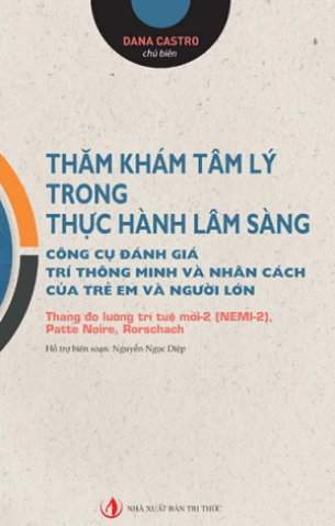 Sách Thăm khám tâm lý trong thực hành lâm sàng: Công cụ đánh giá trí thông minh và nhân cách của trẻ em và người lớn - Dana Castro