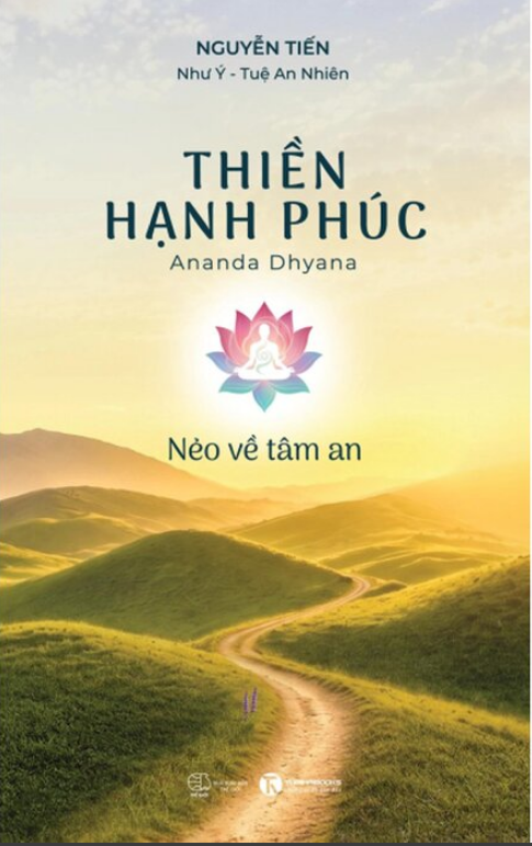 Thiền Hạnh Phúc - Nẻo Về Tâm An - Nguyễn Tiến, Như Ý, Tuệ An Nhiên