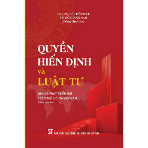 Quyền hiến định và luật tư: Những phát triển mới trên thế giới và Việt Nam (Sách chuyên khảo)