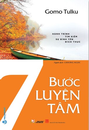 7 Bước Luyện Tâm: Hành Trình Tìm Kiếm Sự Bình Yên Đích Thực - Gomo Tulku