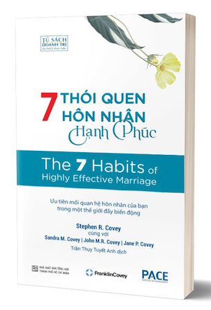 7 Thói Quen Hôn Nhân Hạnh Phúc - The 7 Habits of Highly Effective Marriage - Stephen R. Covey, Sandra M. Covey, John M.R. Covey, Jane P. Covey