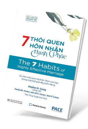 7 Thói Quen Hôn Nhân Hạnh Phúc - The 7 Habits of Highly Effective Marriage - Stephen R. Covey, Sandra M. Covey, John M.R. Covey, Jane P. Covey