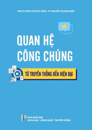 Quan hệ công chúng: Từ truyền thống đến hiện đại - PGS. TS. Đinh Thị Thúy Hằng