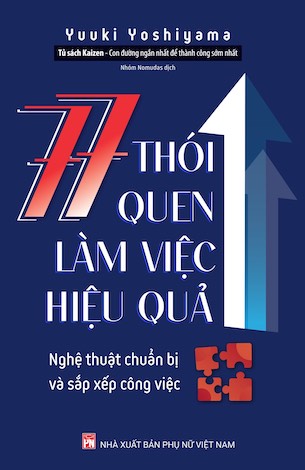 77 Thói Quen Làm Việc Hiệu Quả - Nghệ thuật Chuẩn Bị Và Sắp Xếp Công Việc - Yuuki Yoshiyama