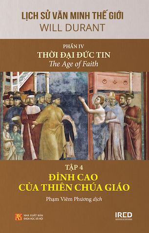 Bộ sách “Lịch Sử Văn Minh Thế Giới” - Phần IV: Thời Đại Đức Tin | The Age of Faith - Will Durant