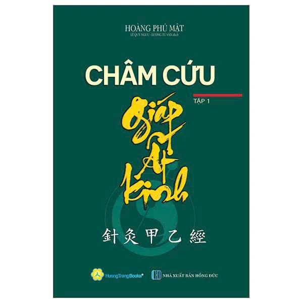 Châm Cứu Giáp Ất Kinh (Tập 1) - Hoàng Phủ Mật