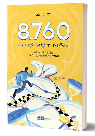 8.760 Giờ Một Năm - Bí Quyết Biến Thời Gian Thành Vàng - Ali