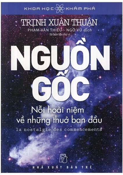 Nguồn gốc - Nỗi hoài niệm về những thuở ban đầu - Trịnh Xuân Thuận