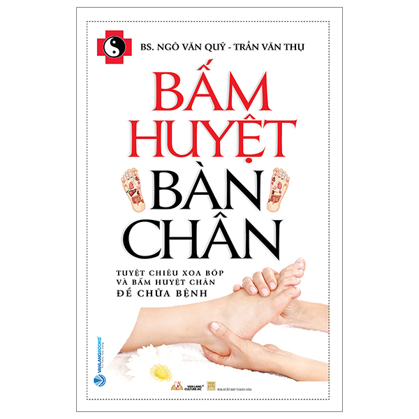 Sách Bấm Huyệt Bàn Chân (Tái Bản 2023) - BS Ngô Văn Quỹ, Trần Văn Thụ