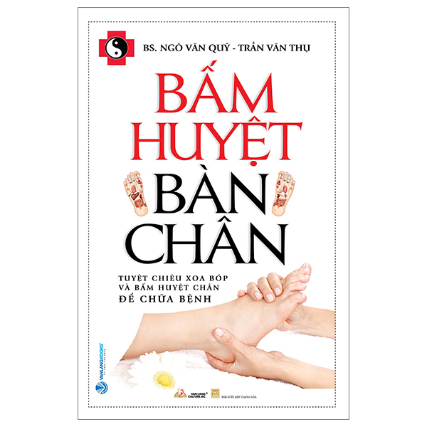 Sách Bấm Huyệt Bàn Chân (Tái Bản 2023) - BS Ngô Văn Quỹ, Trần Văn Thụ