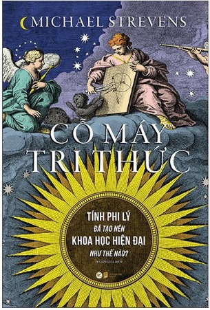 Cỗ Máy Tri Thức: Tính Phi Lý Đã Tạo Nên Khoa Học Hiện Đại Như Thế Nào - William Whewell