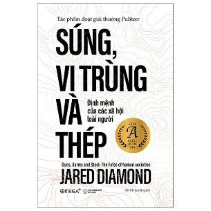 Súng, Vi Trùng Và Thép: Định Mệnh Của Các Xã Hội Loài Người - Jared Diamond