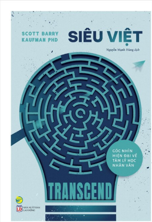 Siêu Việt - Góc Nhìn Hiện Đại Về Tâm Lý Học Nhân Văn - Scott Barry Kaufman