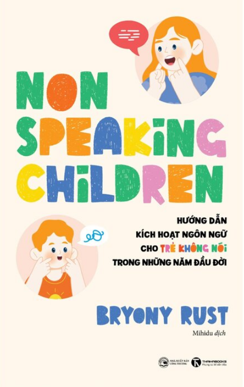 Non-speaking Children - Hướng Dẫn Kích Hoạt Ngôn Ngữ Cho Trẻ Không Nói Trong Những Năm Đầu Đời