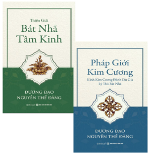 Combo (2 cuốn sách): Thiền Giải Bát Nhã Tâm Kinh + Pháp Giới Kim cương - Đương Đạo Nguyễn Thế Đăng