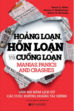 Hoảng Loạn, Hỗn Loạn Và Cuồng Loạn - Charles P Kindleberger, Robert Z Aliber