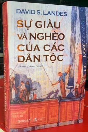 Sự giàu và nghèo của các dân tộc: Tại sao quá giàu và tại sao quá nghèo - David Landes