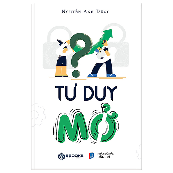 sách Tư Duy Mở - Nguyễn Anh Dũng