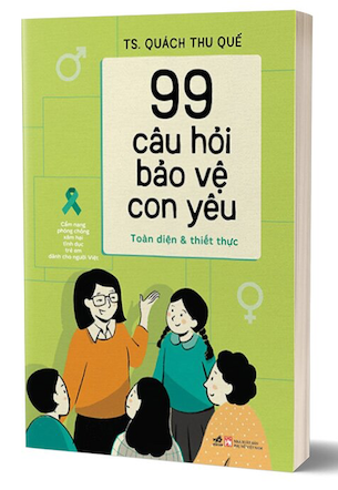 99 Câu Hỏi Bảo Vệ Con Yêu - TS. Quách Thu Quế