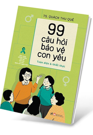 99 Câu Hỏi Bảo Vệ Con Yêu - TS. Quách Thu Quế