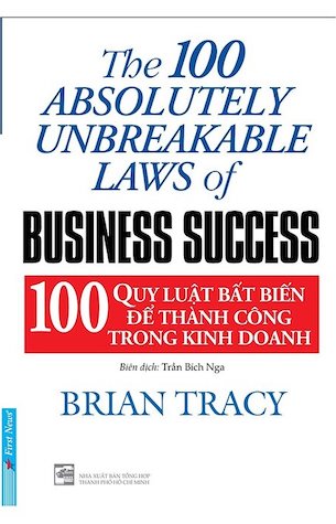 100 Quy Luật Bất Biến Để Thành Công Trong Kinh Doanh - Brian Tracy