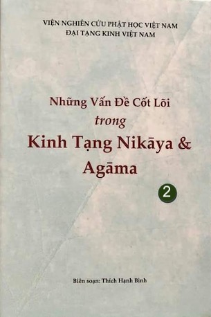 Những Vấn Đề Cốt Lõi Trong Kinh Tạng Nykaya Và Agama (Bộ 2 Tập) - Thích Hạnh Bình