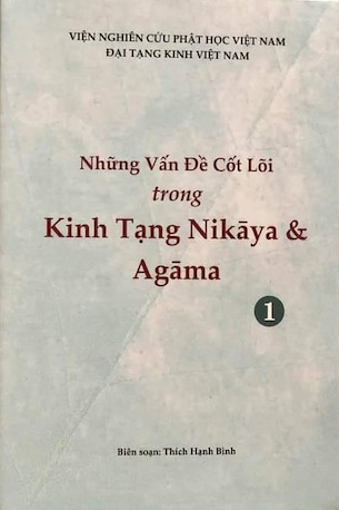 Những Vấn Đề Cốt Lõi Trong Kinh Tạng Nykaya Và Agama (Bộ 2 Tập) - Thích Hạnh Bình