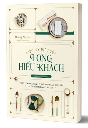 Điều Kỳ Diệu Của Lòng Hiếu Khách - Danny Meyer