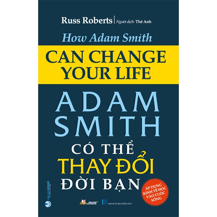 Combo (2 Cuốn Sách) Adam Smith Có Thể Thay Đổi Đời Bạn + Wild Problems - Dám Quyết Định (Russ Roberts)