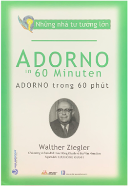 Adorno Trong 60 Phút - Nhà Tư Tưởng Lớn