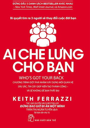 Combo (2 Cuốn Sách) Ai Che Lưng Cho Bạn + Đừng Bao Giờ Lãnh Đạo Một Mình (Keith Ferrazzi)