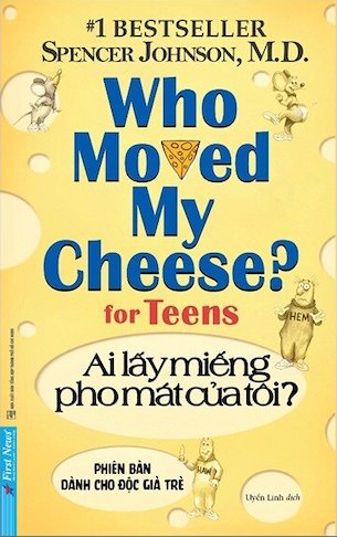 Ai Lấy Miếng Pho Mát Của Tôi? - Phiên Bản Dành Cho Độc Giả Trẻ - Spencer Johnson