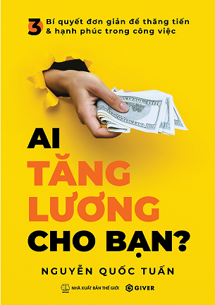 Sách Ai Tăng Lương Cho Bạn - Nguyễn Quốc Tuấn