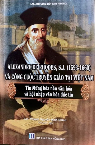 Sách Alexandre De Rhodes, S.J (1593-1660) Và Công Cuộc Truyền Giáo Tại Việt Nam - Lm Antoine Bùi Kim Phong