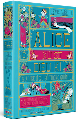 Alice Ở Xứ Sở Diệu Kì Và Alice Ở Xứ Sở Trong Gương (Bìa Cứng) - Lewis Carroll
