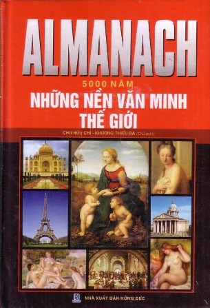 Almanach 5000 năm những nền văn minh thế giới-Chu Hữu Chí, Khương Thiếu Ba