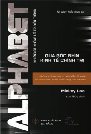 Sách Alphabet: Những gã khổng lồ truyền thông qua góc nhìn kinh tế chính trị - Micky Lee