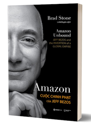 Amazon - Cuộc Chinh Phạt Của Jeff Bezos - Brad Stone