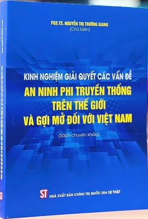 Sách Kinh nghiệm giải quyết các vấn đề an ninh phi truyền thống trên thế giới và gợi mở đối với Việt Nam - PGS. TS. Nguyễn Thị Trường Giang