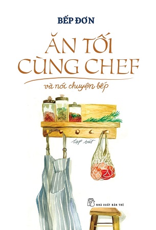 Combo 2 Cuốn Sách Ăn Tối Cùng Chef Và Nói Chuyện Bếp + Một Ngày Cùng Chef - Cuộc Sống Của Người Tạo Ra Hương Vị - Bếp Đơn